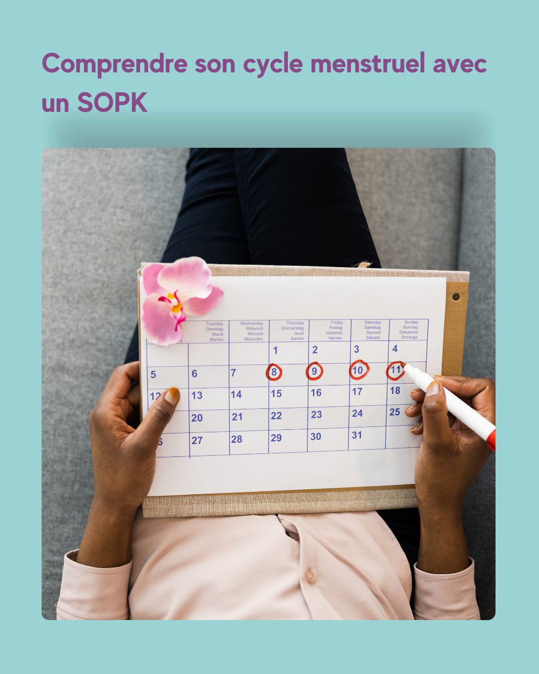 Lire la suite à propos de l’article Comprendre les 4 phases du cycle menstruel avec un SOPK